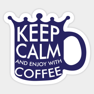 Keep calm and enjoy with coffee design Sticker